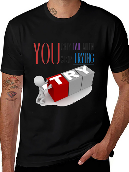 Motivational Never Stop Trying Graphic T-Shirt