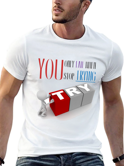 Motivational Never Stop Trying Graphic T-Shirt