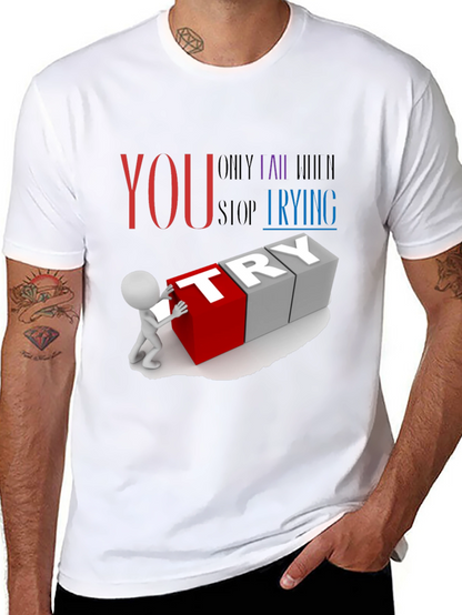 Motivational Never Stop Trying Graphic T-Shirt