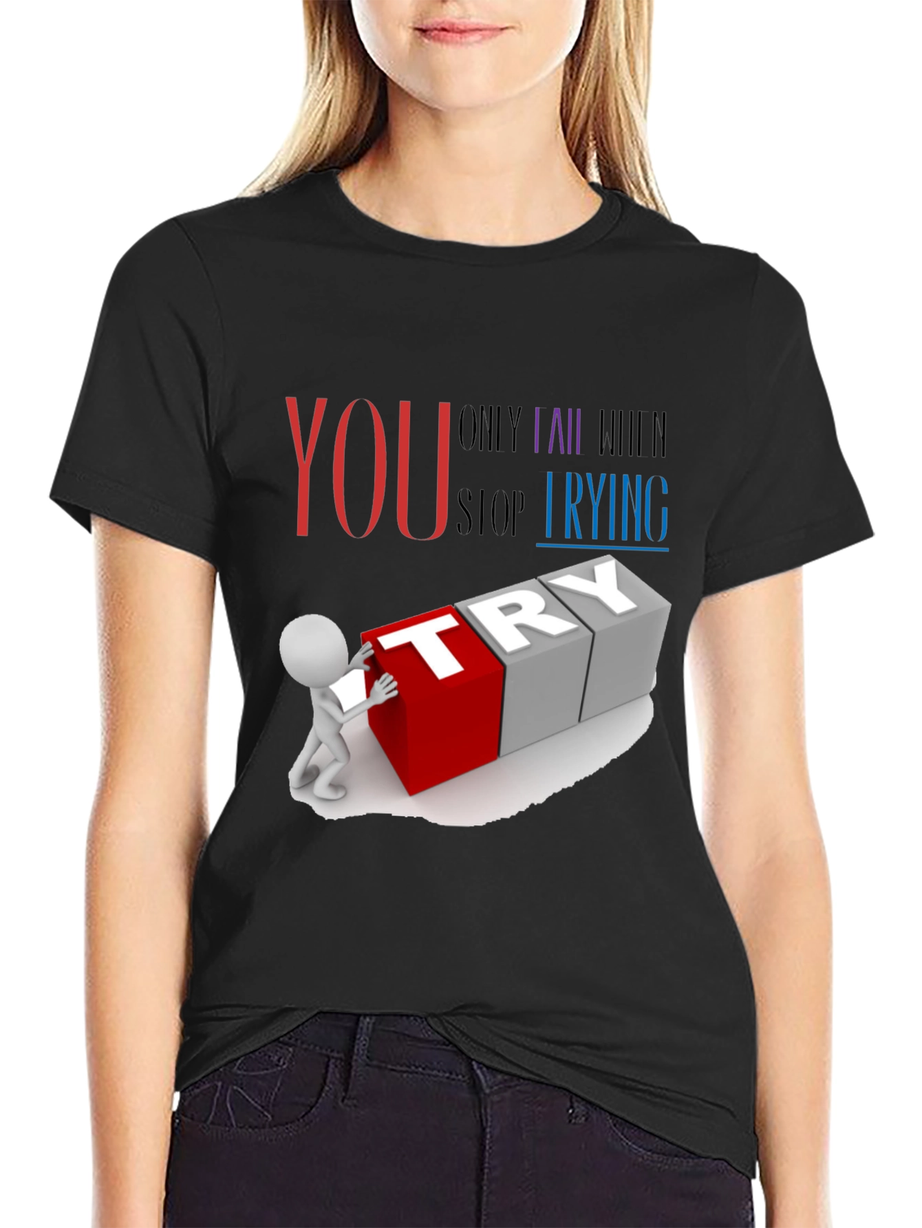 Motivational Never Stop Trying Graphic T-Shirt