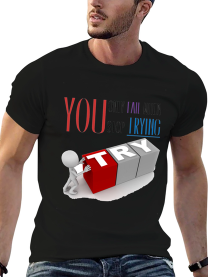 Motivational Never Stop Trying Graphic T-Shirt