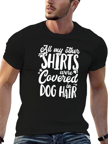 Dog Hair T-Shirt: Funny Pet Lover Tee