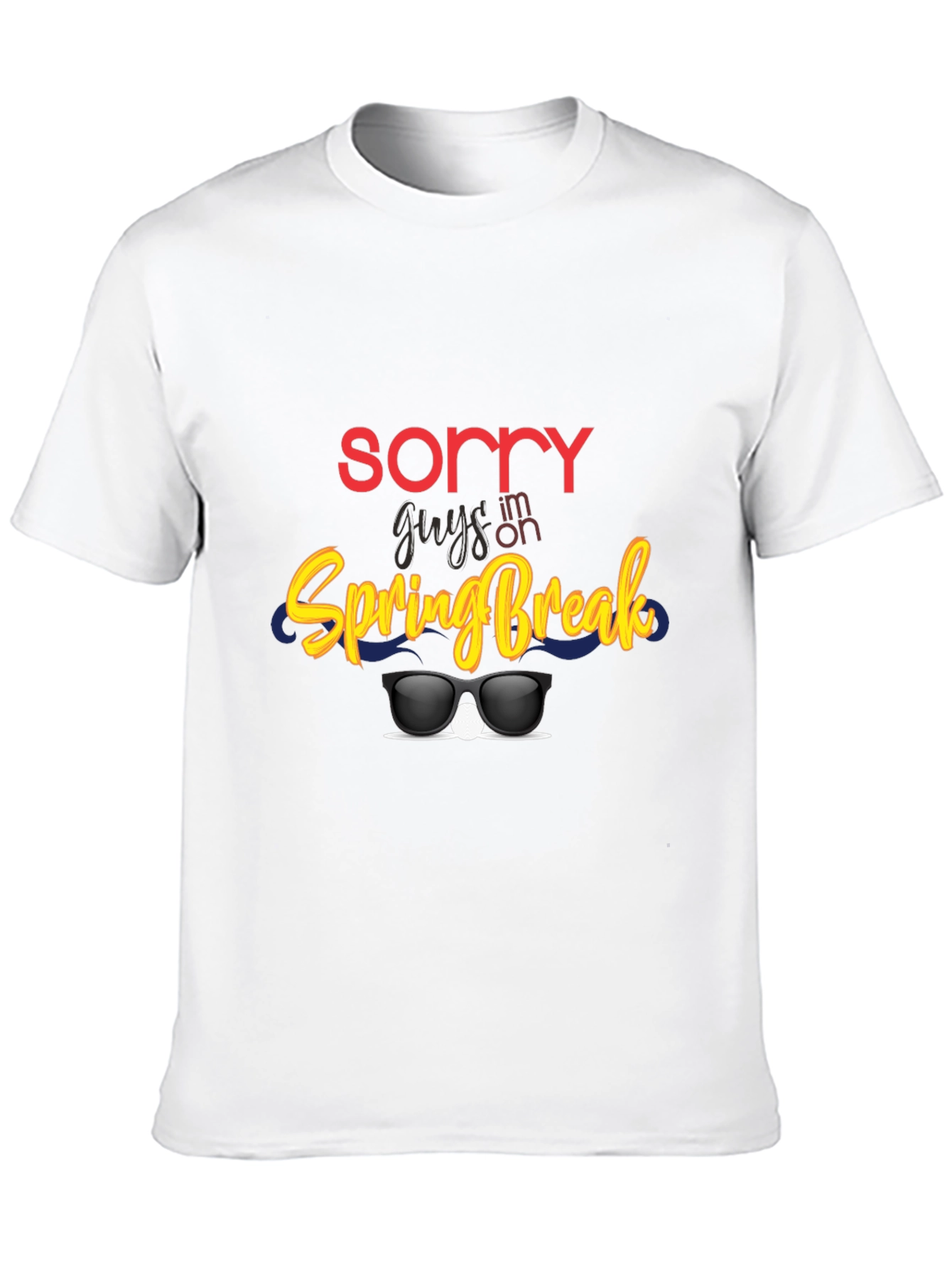 Sorry Guys Im On Spring Break Graphic Tee