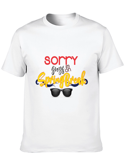 Sorry Guys Im On Spring Break Graphic Tee