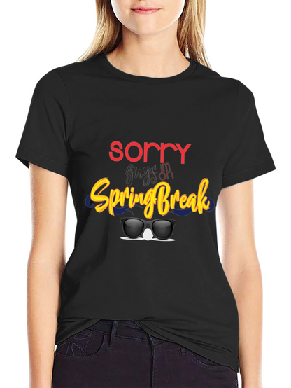 Sorry Guys Im On Spring Break Graphic Tee