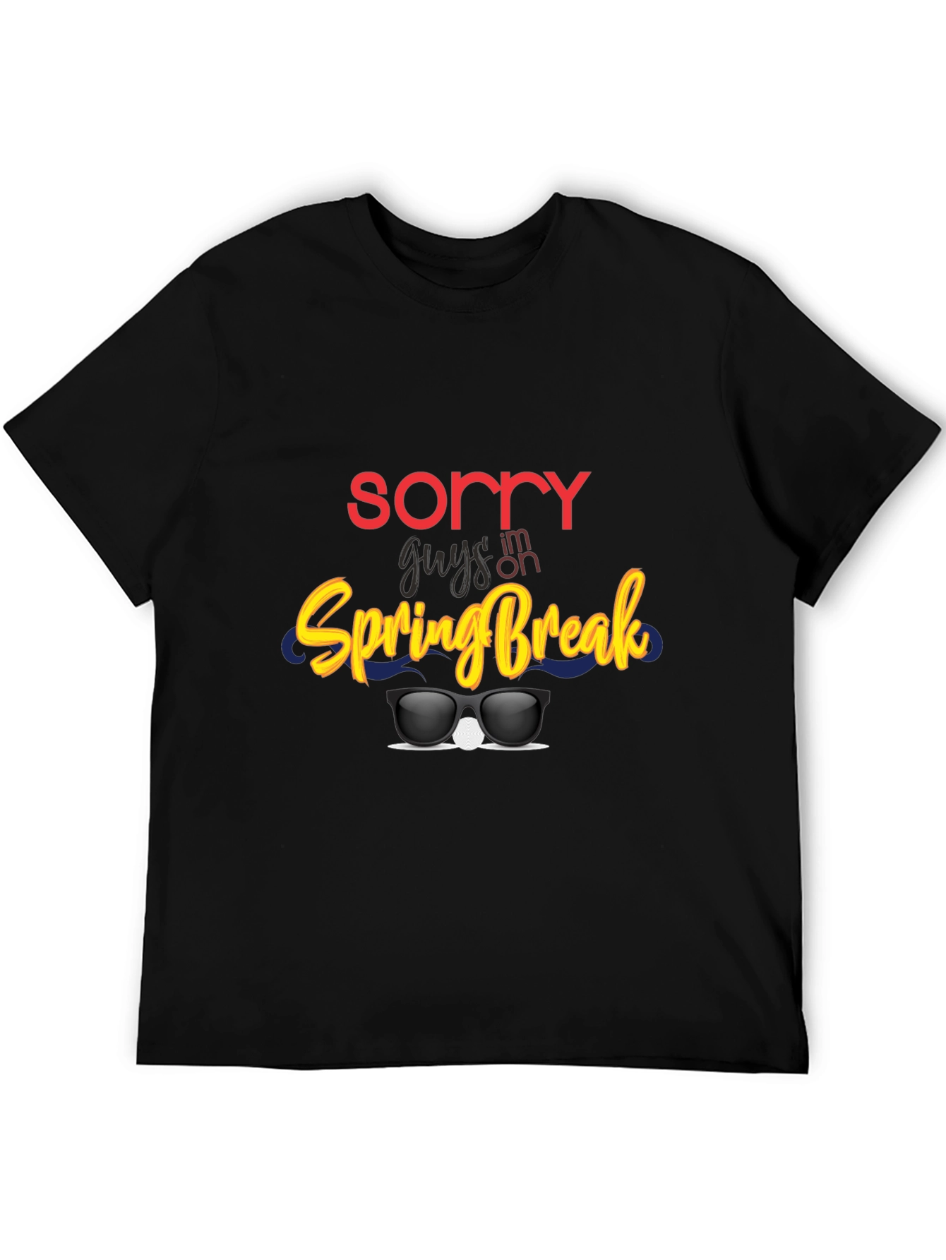 Sorry Guys Im On Spring Break Graphic Tee