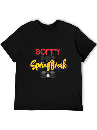 Sorry Guys Im On Spring Break Graphic Tee