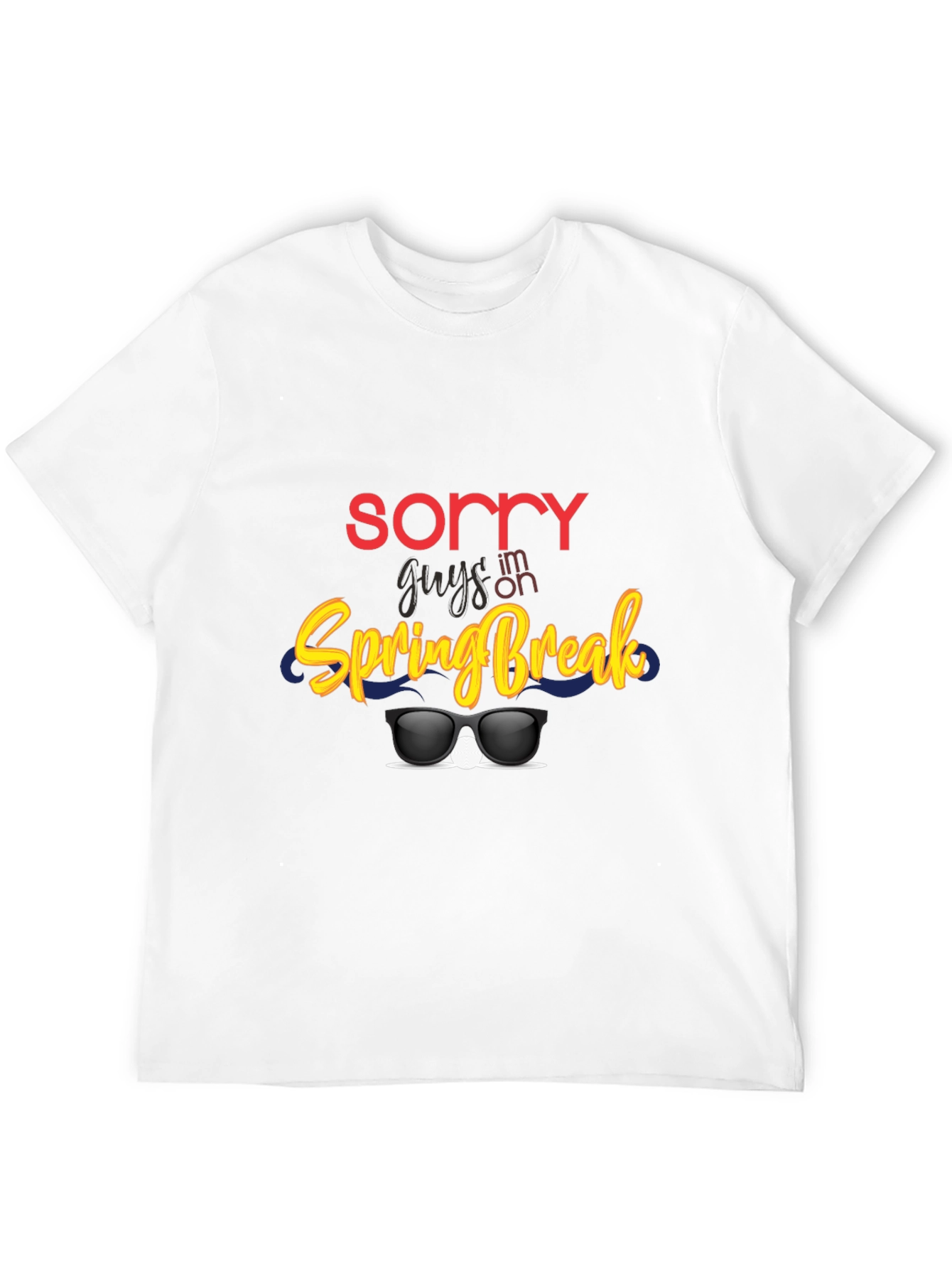 Sorry Guys Im On Spring Break Graphic Tee
