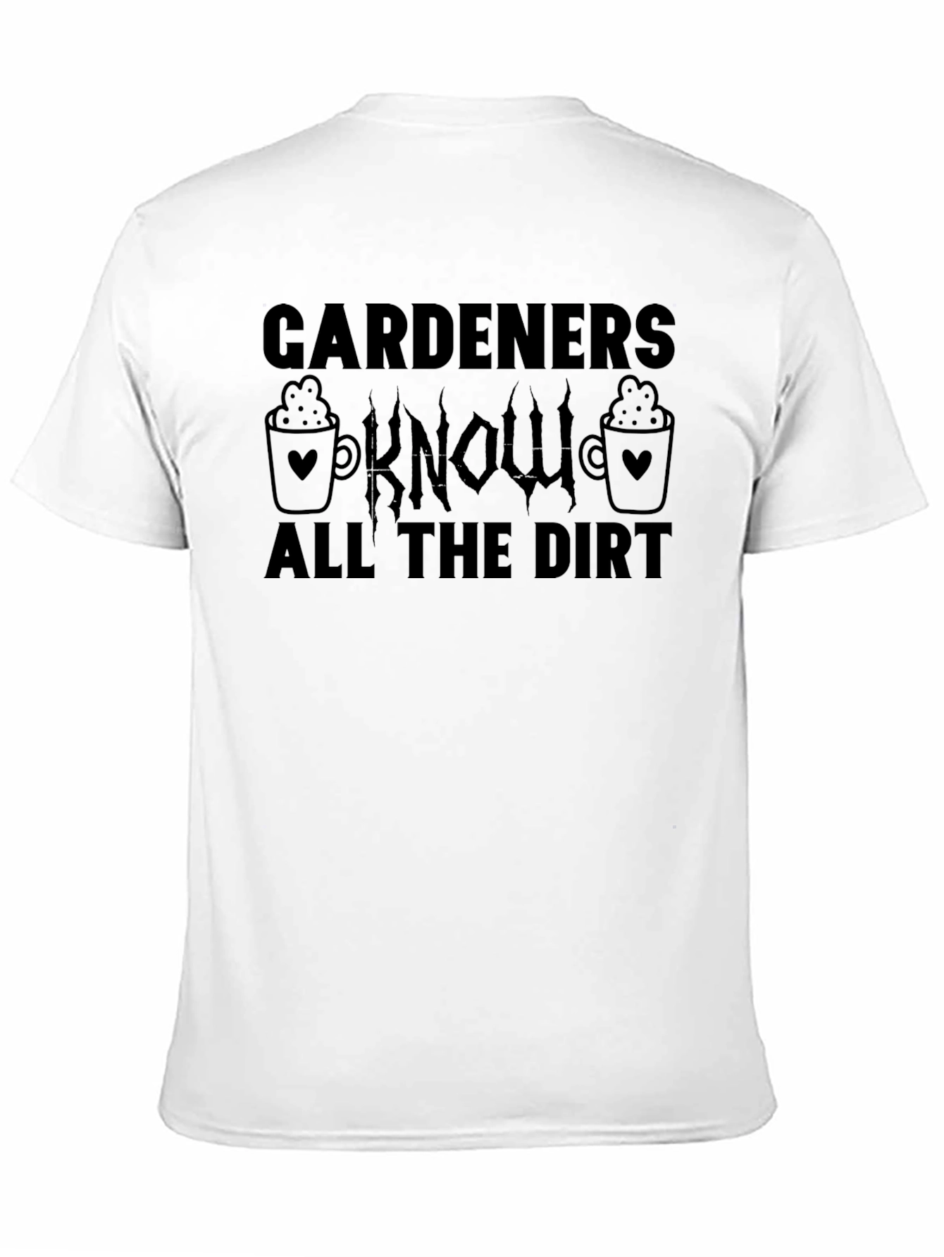 Gardeners Know All The Dirt Black Graphic Tee