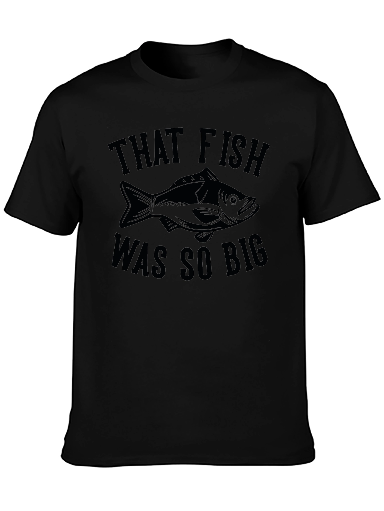 That Fish Was So Big - Funny Fishing T-Shirt