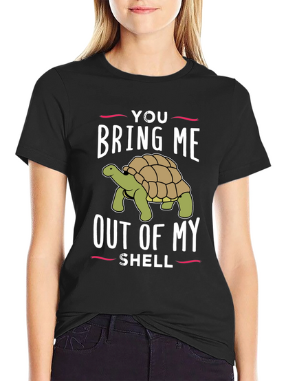 You Bring Me Out Of My Shell Graphic T-Shirt