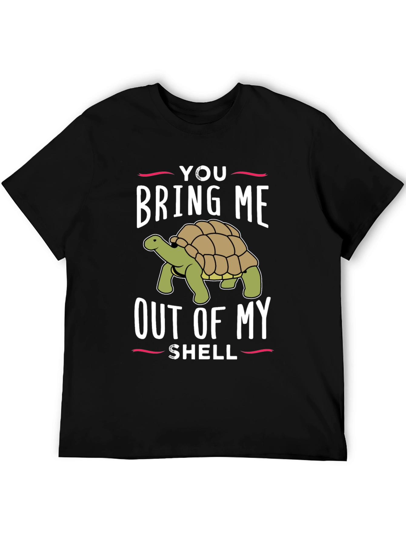 You Bring Me Out Of My Shell Graphic T-Shirt