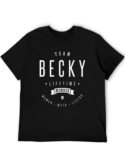 Team Becky T-Shirt - Lifetime Member Legend