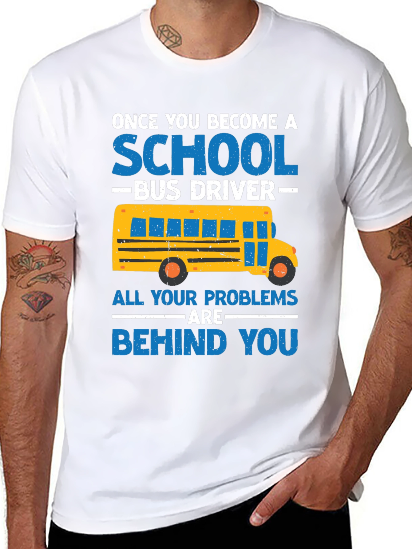 School Bus Driver T-Shirt - Problems Behind You