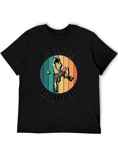 Be A Little Boulder Graphic Tee - Climbing Enthusiast
