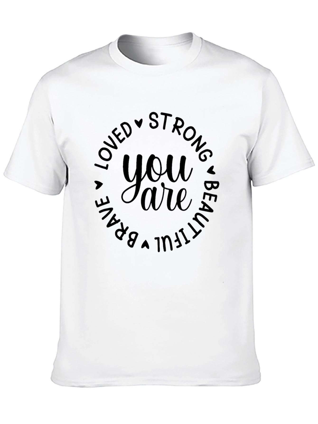 You Are Loved Strong Beautiful T-Shirt