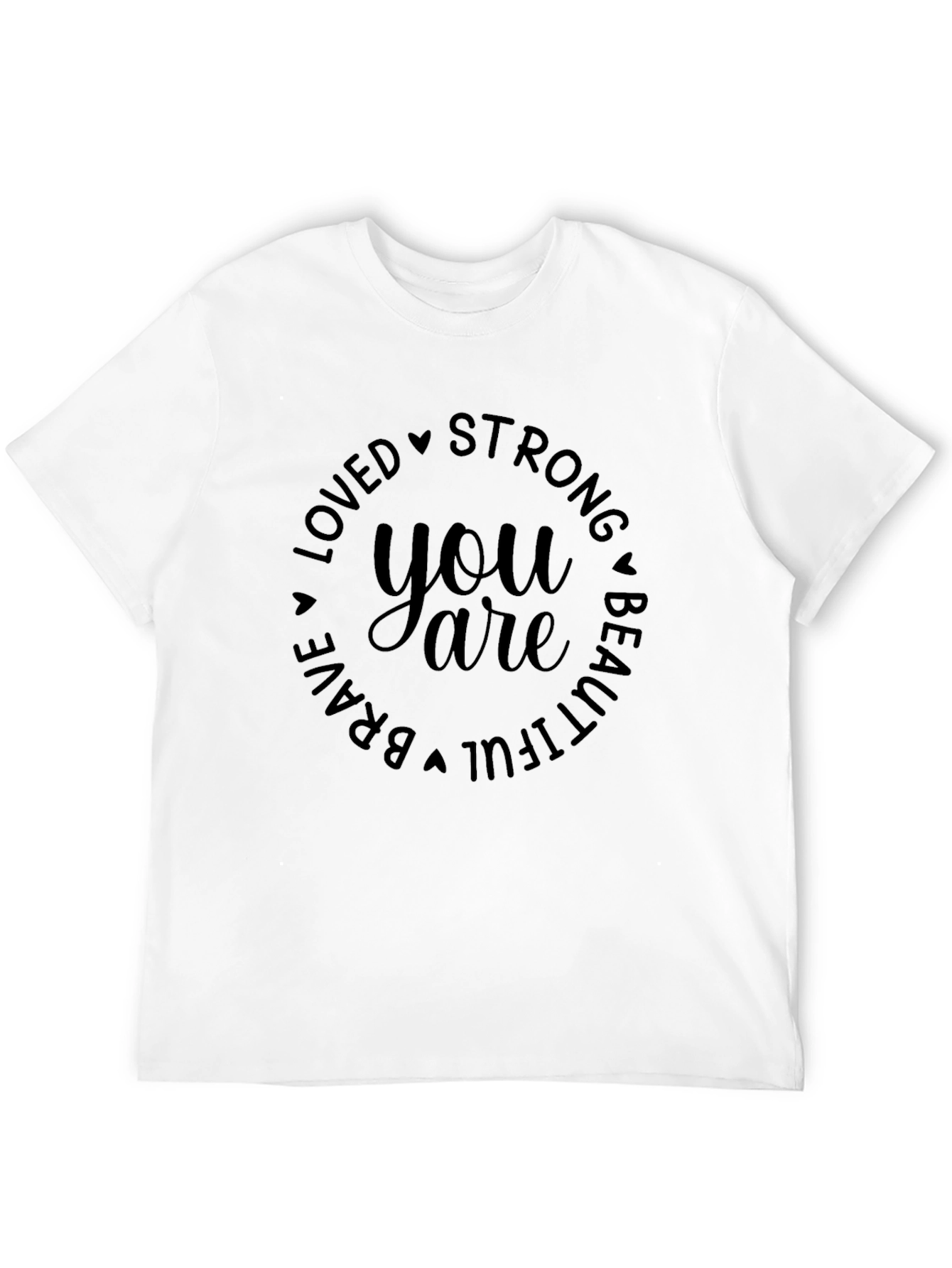 You Are Loved Strong Beautiful T-Shirt