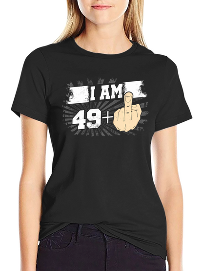 I AM 49+ Middle Finger T-Shirt
