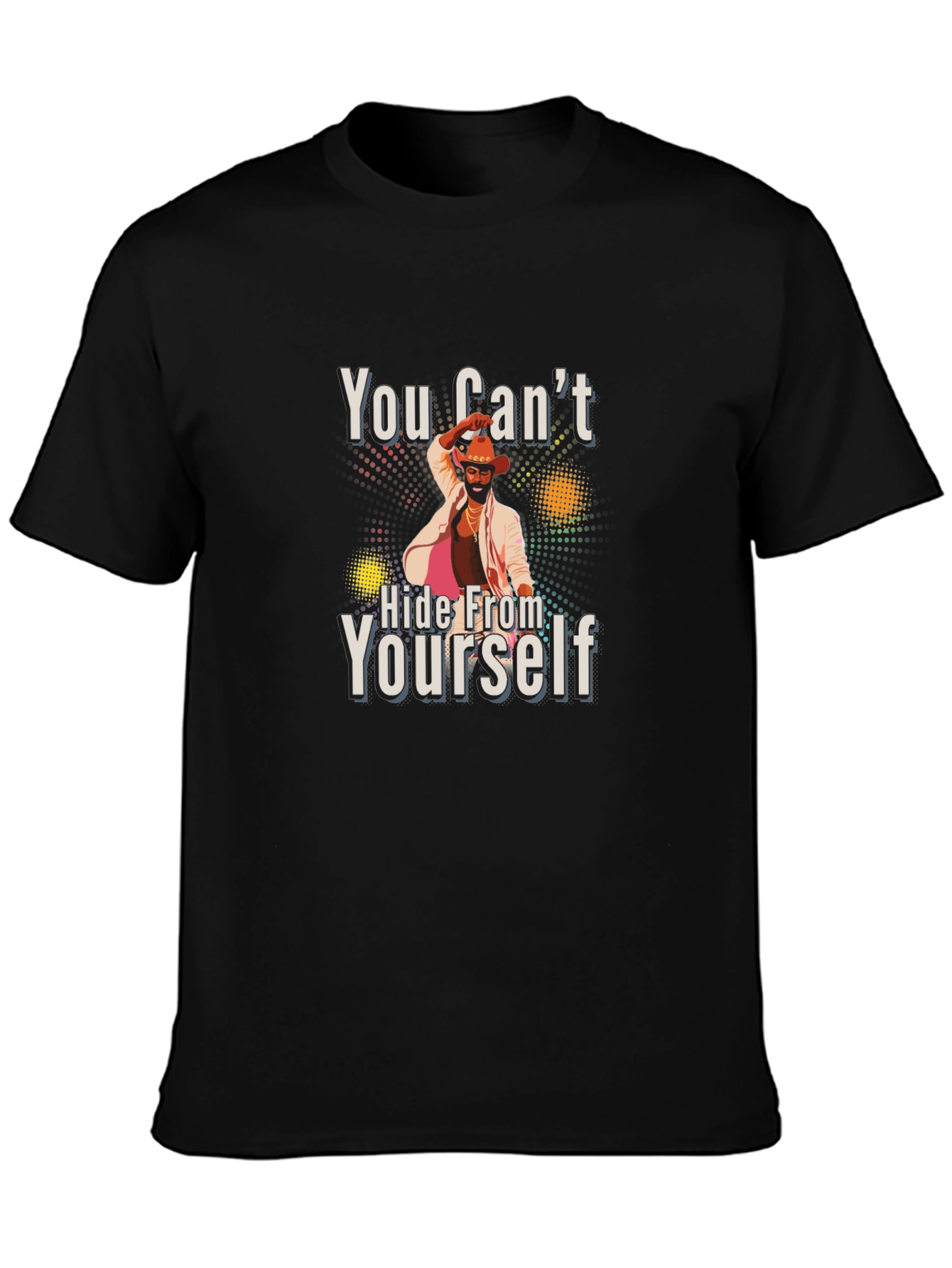You Cant Hide From Yourself Graphic T-Shirt
