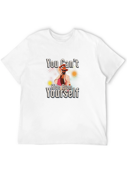 You Cant Hide From Yourself Graphic T-Shirt
