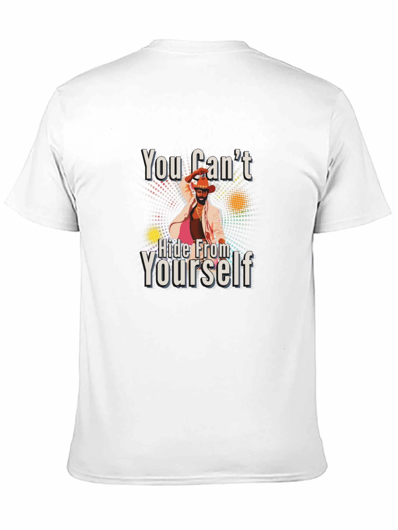 You Cant Hide From Yourself Graphic T-Shirt