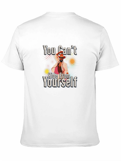 You Cant Hide From Yourself Graphic T-Shirt