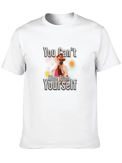 You Cant Hide From Yourself Graphic T-Shirt