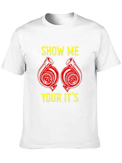 Show Me Your Its T-Shirt - Turbo Graphic Tee