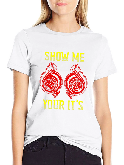 Show Me Your Its T-Shirt - Turbo Graphic Tee