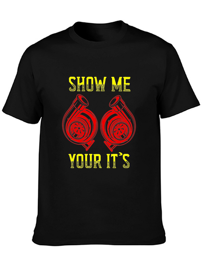 Show Me Your Its T-Shirt - Turbo Graphic Tee