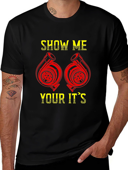 Show Me Your Its T-Shirt - Turbo Graphic Tee