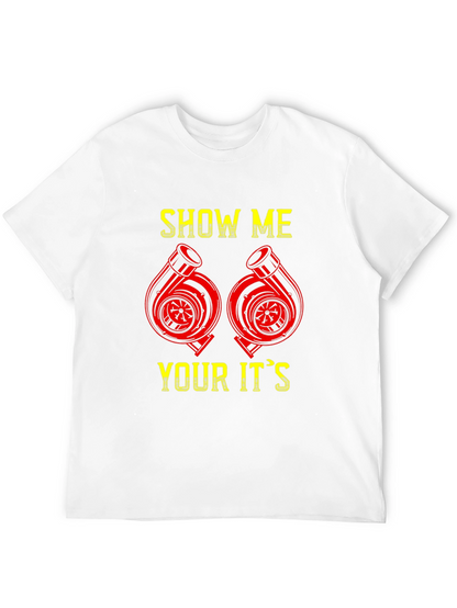 Show Me Your Its T-Shirt - Turbo Graphic Tee