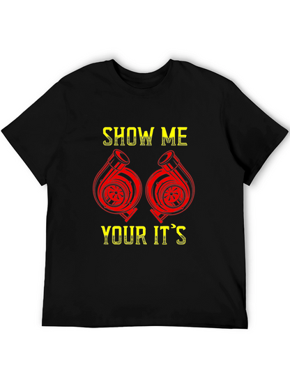 Show Me Your Its T-Shirt - Turbo Graphic Tee