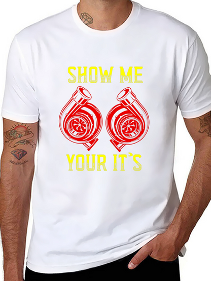 Show Me Your Its T-Shirt - Turbo Graphic Tee