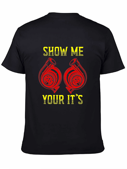 Show Me Your Its T-Shirt - Turbo Graphic Tee
