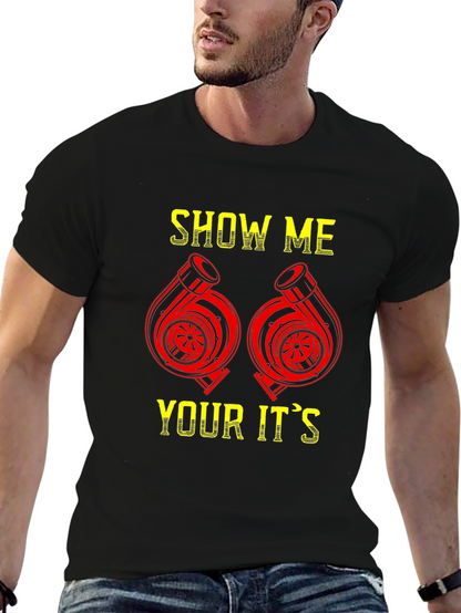 Show Me Your Its T-Shirt - Turbo Graphic Tee