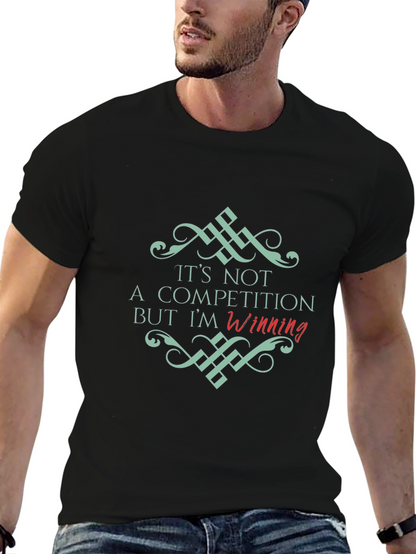 Its Not a Competition Winning Black T-Shirt