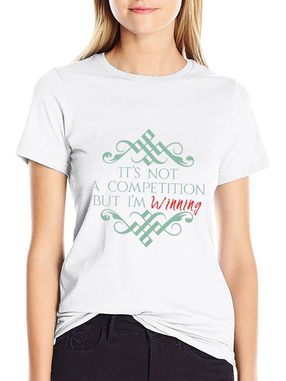 Its Not a Competition Winning Black T-Shirt