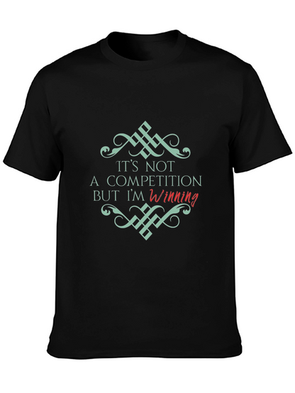 Its Not a Competition Winning Black T-Shirt