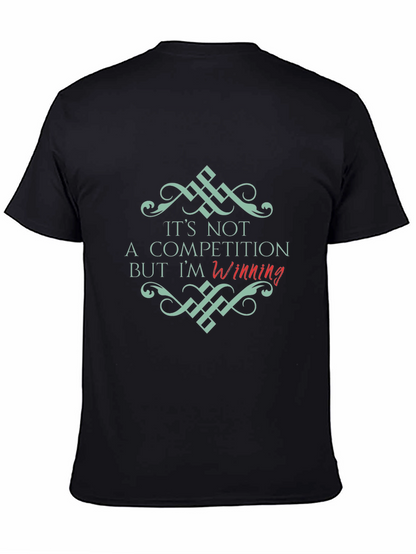 Its Not a Competition Winning Black T-Shirt