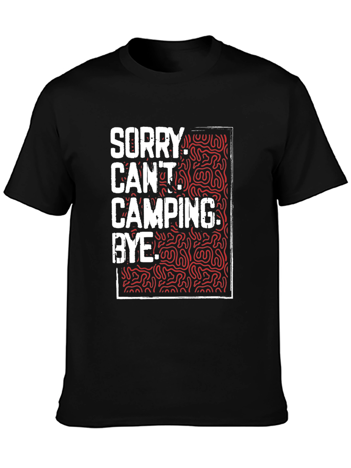Camping Graphic Tee - Sorry Cant. Bye.
