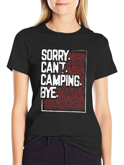 Camping Graphic Tee - Sorry Cant. Bye.