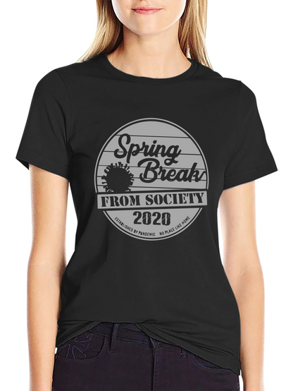 Spring Break From Society 2020 Black T-Shirt