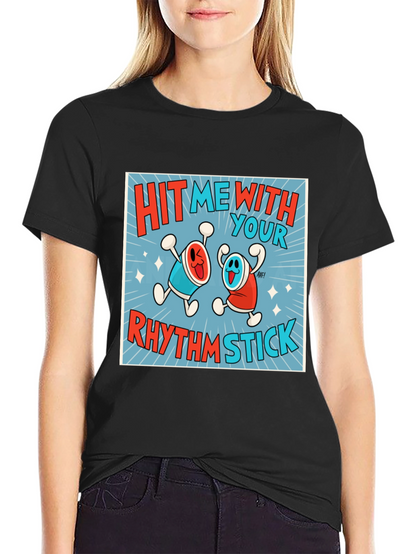 Hit Me With Your Rhythm Stick T-Shirt