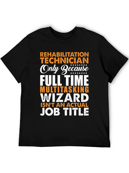 Rehabilitation Technician T-Shirt - Funny Job Title Tee