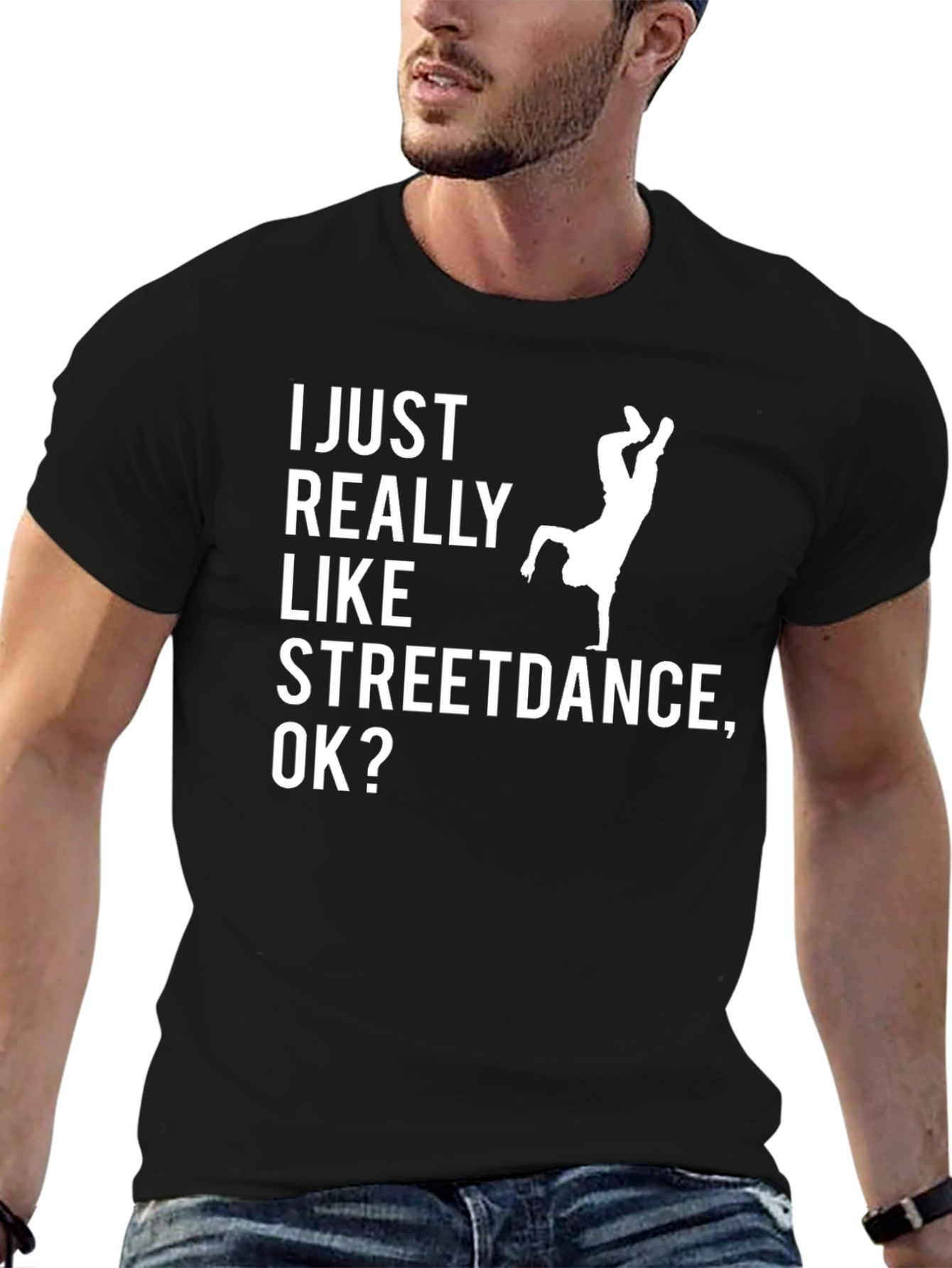 Streetdance T-Shirt - I Just Really Like Streetdance