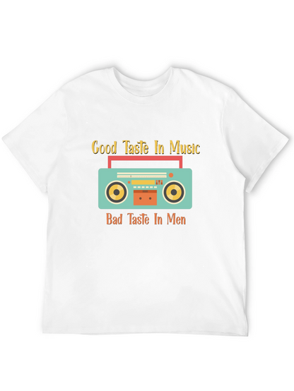 Good Taste Music Bad Taste Men Graphic Tee