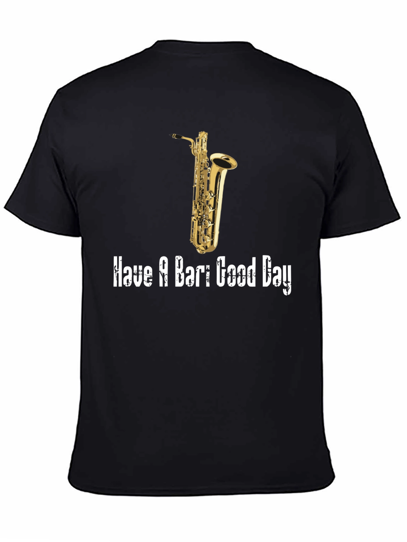 Saxophone T-Shirt: Have a Bari Good Day!