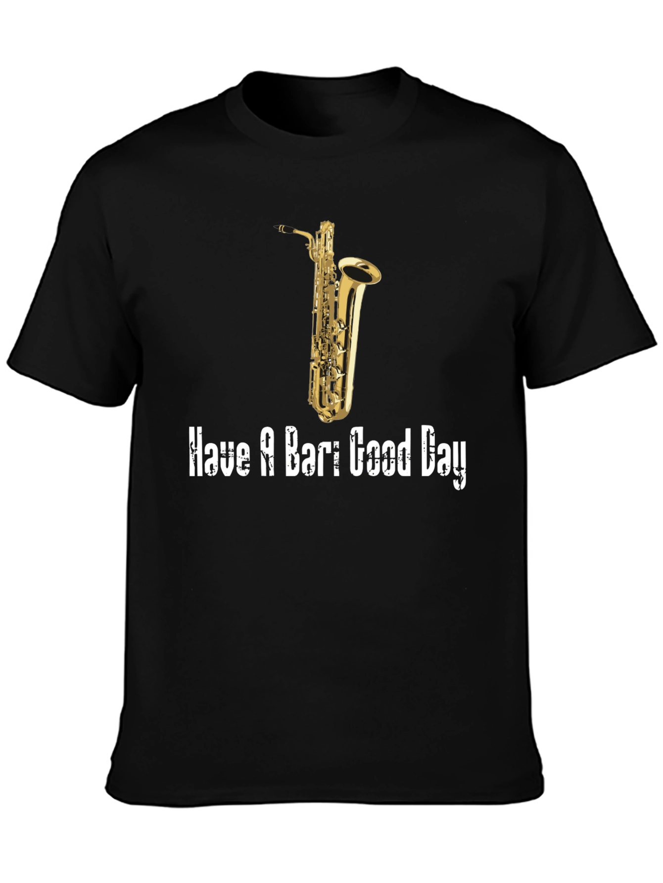 Saxophone T-Shirt: Have a Bari Good Day!