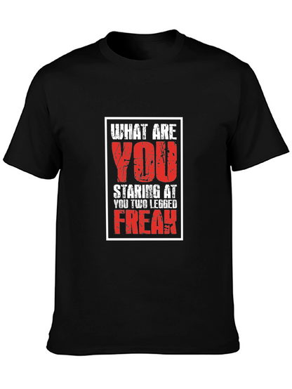 What Are You Staring At? T-Shirt